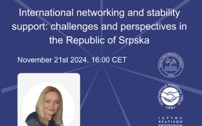 International networking and stability support: challenges and perspectives in the Republic of Srpska (ΑΤΗΕΝΑ4Peace Talks), November 21st, 2024